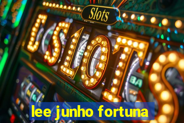 lee junho fortuna